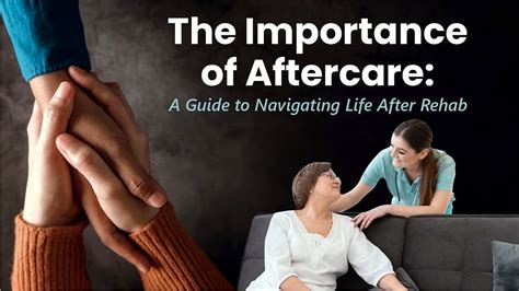 The Importance Of Aftercare A Guide To Navigating Life After Rehab
