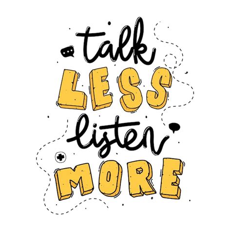 Premium Vector Talk Less Listen More Quote Typography Lettering For
