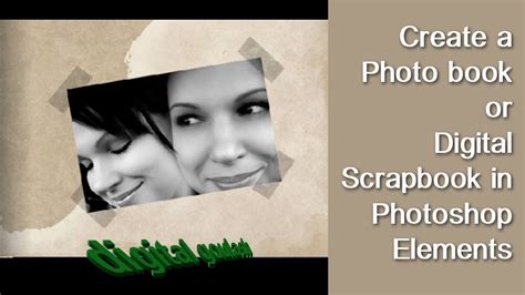 Learn Photoshop Elements Create A Photo Book Or Digital Scrapbook