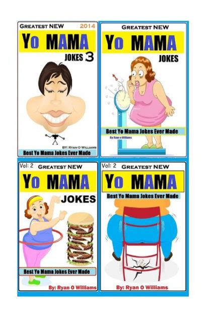 Greatest New Yo Mama S Jokes Best Yo Mama Insults Ever Made By Ryan O Williams Paperback