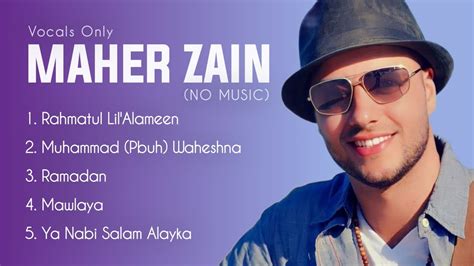 Maher Zain Top 5 Naats Latest No Music Version 2023 Vocals Only