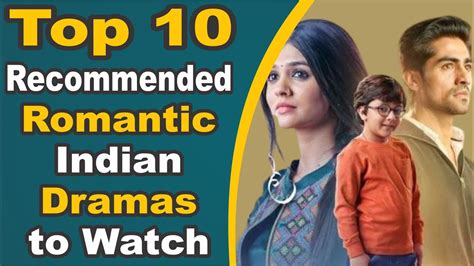 Top 10 Recommended Romantic Indian Dramas To Watch Youtube
