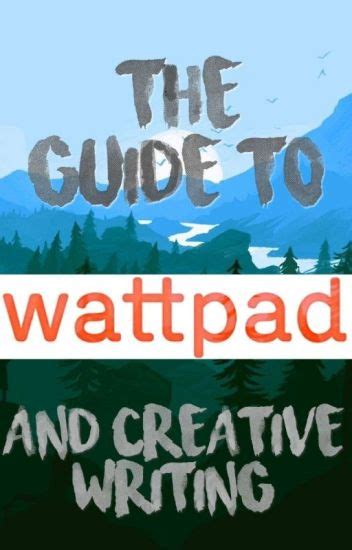 The Guide To Wattpad And Creative Writing Sophie Wattpad