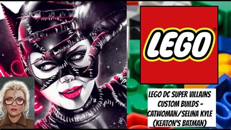 Lego Dc Super Villains Custom Builds Catwomanselina Kyle Keatons