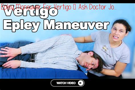 Epley Maneuver For Vertigo Ask Doctor Jo Vertigo Dizzy Epley