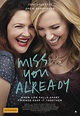 Image gallery for Miss You Already - FilmAffinity