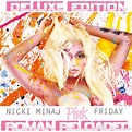 Pink Friday ... Roman Reloaded (Deluxe Edition), Nicki Minaj - Qobuz