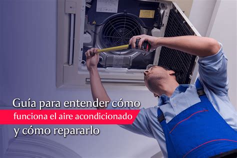 Conoce Cómo Reparar Aires Acondicionados