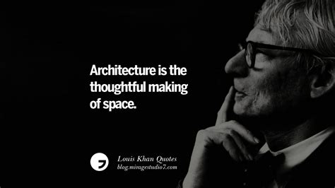 12 Louis Khan Quotes On Modern Architecture Natural Lighting And Culture