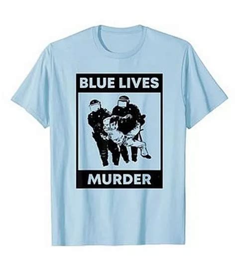 Amazon Selling Blue Lives Murder T Shirt As Police Demand They Are Removed Daily Star