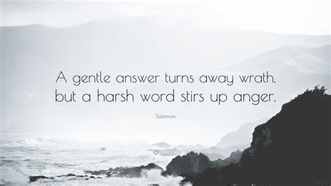 Solomon Quote A Gentle Answer Turns Away Wrath But A Harsh Word