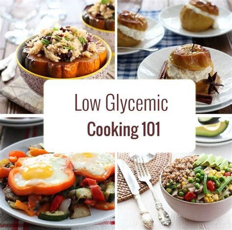 Low Glycemic Cooking 101 Low Glycemic Foods Low Gi Foods Healthy