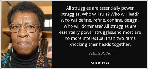 Octavia Butler Quote All Struggles Are Essentially Power Struggles