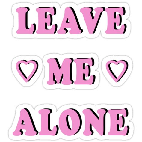 Leave Me Alone Stickers By Shayleeactually Redbubble