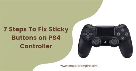 How To Fix Sticky Buttons On Ps4 Controlleronly 7 Steps