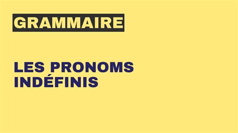 Grammaire Les Pronoms Indéfinis Tout Le Français