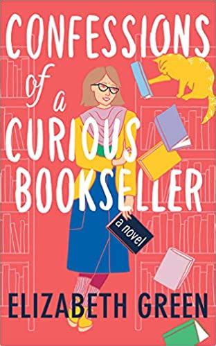 We don't have any reviews for confession. Confessions Of A Curious Bookseller By Elizabeth Green ...