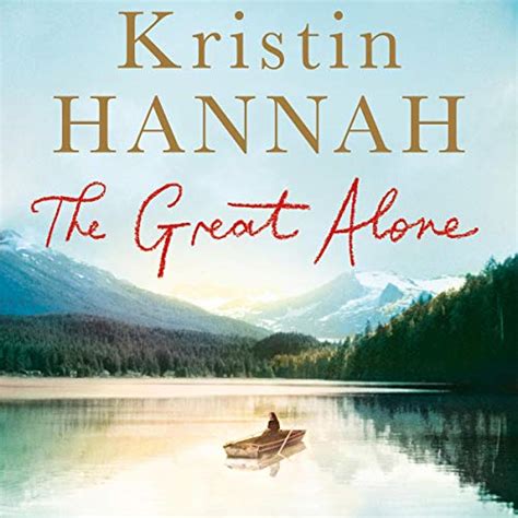 The Great Alone Audio Download Kristin Hannah Julia Whelan