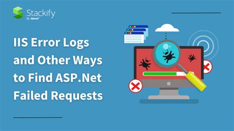 Iis Error Logs And Other Ways To Find Asp Net Failed Requests