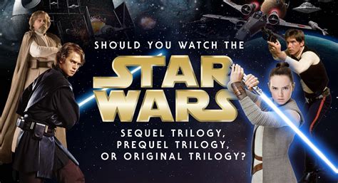 Should You Watch The Star Wars Sequel Trilogy Prequel Trilogy Or Original Trilogy Brainfall