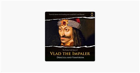 ‎vlad The Impaler Dracula And Vampirism The Entire Life Story Great