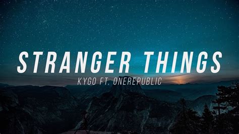 Kygo Stranger Things Ft Onerepublic Lyricslyrics Video Youtube