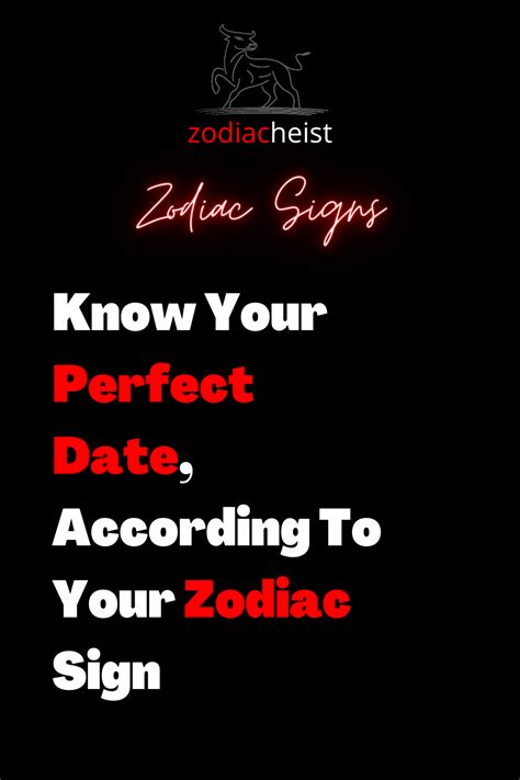 Know Your Perfect Date According To Your Zodiac Sign Zodiac Heist