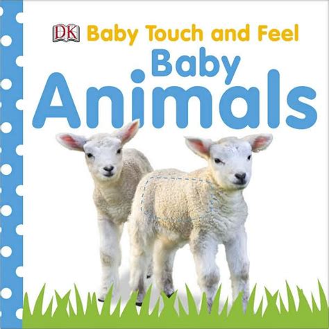 Baby Touch And Feel Baby Animals By Dorling Kindersley Publishing