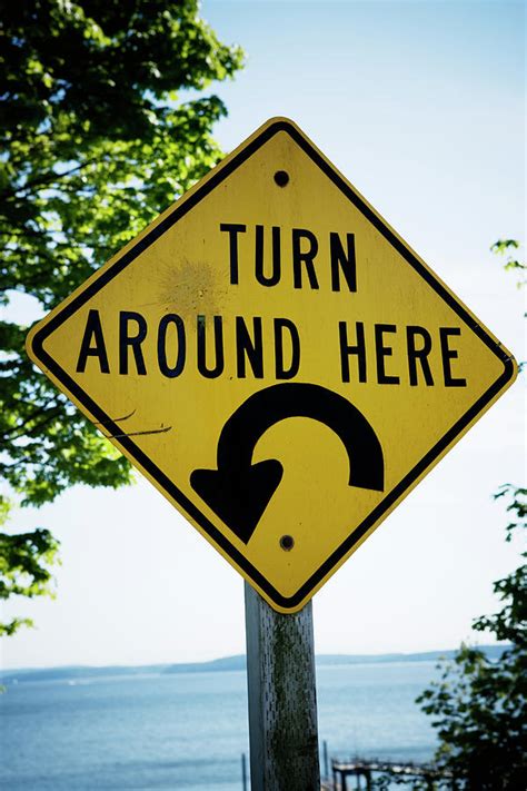 Turn Around Here Sign Photograph by Ron Koeberer - Pixels