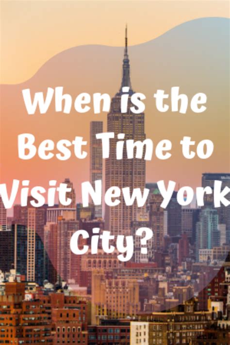 When Is The Best Time To Visit New York City Visit New York Visit