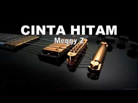 See who's singing cinta noda hitammeggy z. karaoke dangdut Cinta Hitam(Lyrics)Meggy z - YouTube