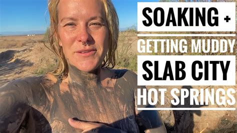 Getting Muddy At Slab City Hot Springs Barefoot Youtube