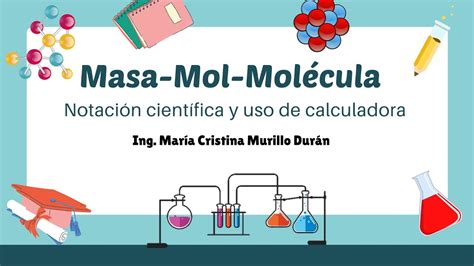 Masa Mol Y Molécula Notación Científica Y Ejercicios Youtube