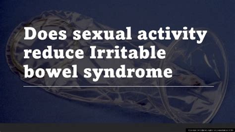 Does Sexual Activity Can Reduce Irritable Bowel Syndrome Ibs Deets