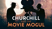 Churchill & the Movie Mogul - International Churchill Society