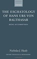 [PDF] The Eschatology of Hans Urs von Balthasar: Being As Communion ...