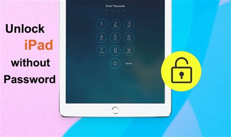 Top 6 Ways To Unlock Ipad Without Passwordpasscode