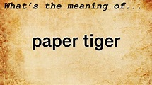 Paper Tiger Meaning | Definition of Paper Tiger - YouTube