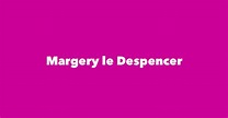 Margery le Despencer - Spouse, Children, Birthday & More