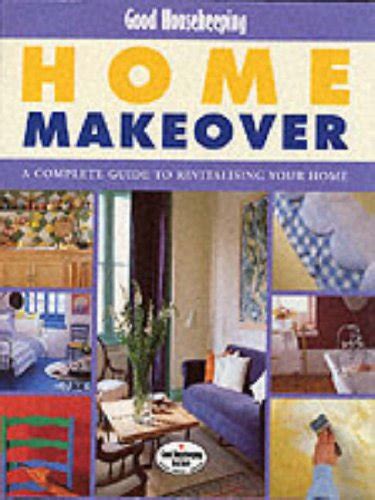 good housekeeping home makeover good housekeeping by emma callery goodreads