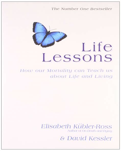 Life Lessons By Elisabeth Kubler Ross And David Kessler Nuria Store