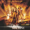The Time Machine (Original Motion Picture Soundtrack) by Klaus Badelt ...