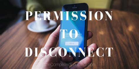 The Compelled Educator Permission To Disconnect