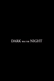 Dark Was the Night (2018) - Posters — The Movie Database (TMDB)