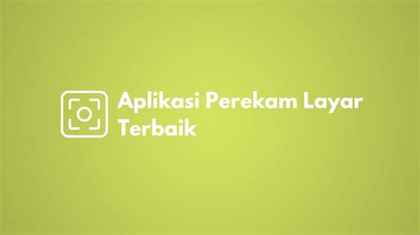 Aplikasi Perekam Layar Pc Terbaik