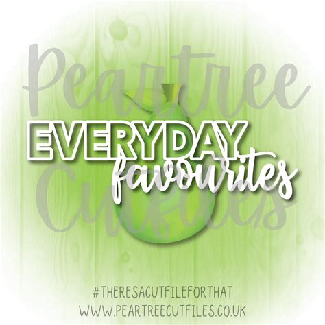 Everyday Favourites Peartree Cutfiles