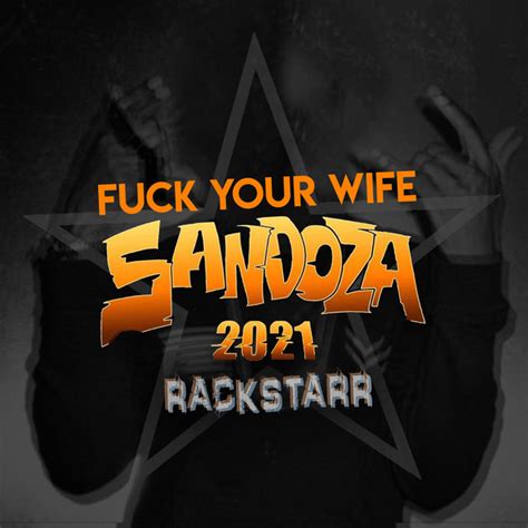 Fuck Your Wife Sandoza 2021 Single By Rackstarr Spotify