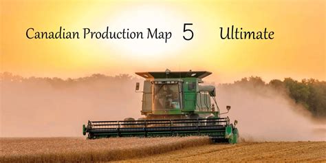 Canadian Production Map Ultimate V50 Fs19 Farming Simulator 19 Mod