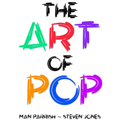 The Art Of Pop Volume One Just Cant Get Enough Man Parrish