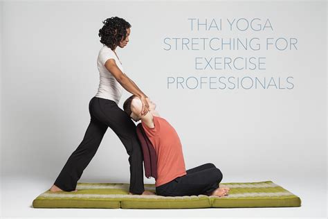 Introduction To Thai Yoga Stretching For Exercise Professionals Navina
